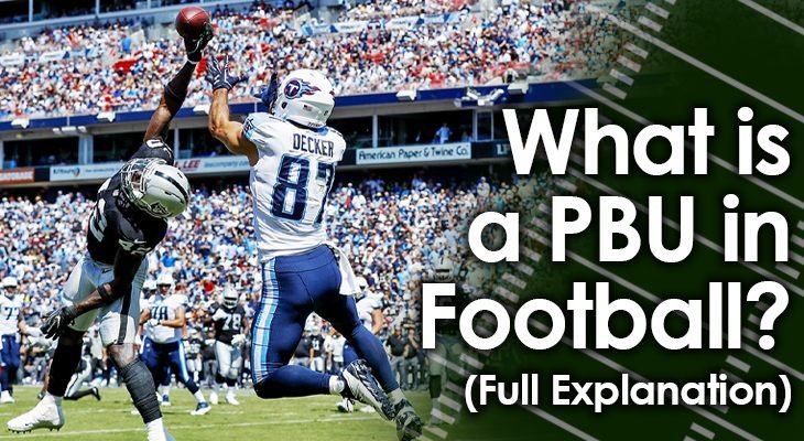 What is a Pbu in Football